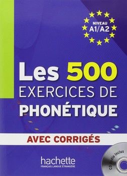 Les 500 Exercices Phone'tique A1/A2 (+ CD audio)
