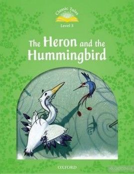 Classic Tales Level 3 Heron & Hummingbird