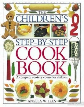 The Children's Step-By-Step Cookbook