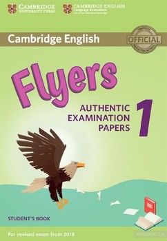 Cambridge English Flyers 1 for Revised Exam from 2018 Student's Book. Authentic Examination Papers