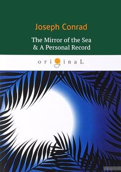 The Mirror of the Sea & A Personal Record