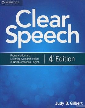 Clear Speech Student&#039;s Book. Pronunciation and Listening Comprehension in North American English