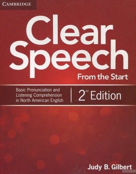 Clear Speech from the Start. Student&#039;s Book. Basic Pronunciation and Listening Comprehension in North American English