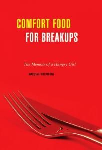 Comfort Food for Breakups: The Memoir of a Hungry Girl (англ.)