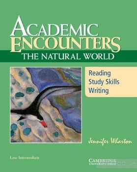 Academic Encounters: The Natural World Student&#039;s Book: Reading, Study Skills, and Writing