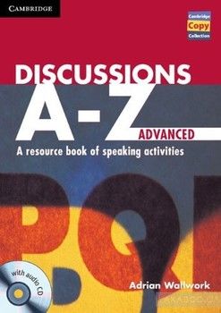 Discussions A-Z Advanced Book and Audio CD: A Resource Book of Speaking Activities