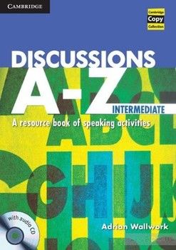 Discussions A-Z Intermediate Book and Audio CD: A Resource Book of Speaking Activities