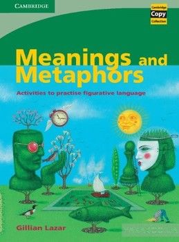 Meanings and Metaphors: Activities to Practise Figurative Language