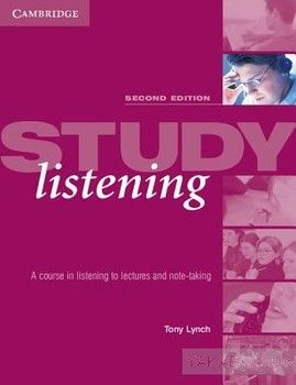 Study Listening. A Course in Listening to Lectures and Note Taking