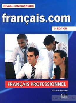 Francais.com Niveau intermediaire: Methode de francais professionnel et des affaires (+DVD)