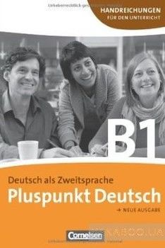 Pluspunkt Deutsch. Neue Ausgabe. B1 Gesamtband - Handreichungen fur den Unterricht mit Kopiervorlagen