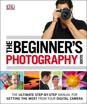 The Beginner&#039;s Photography Guide