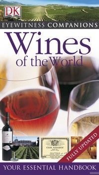 Eyewitness Companions: Wines of the World