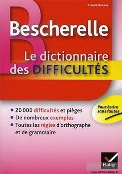 Bescherelle: Le dictionnaire des Difficultes