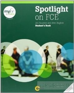 Spotlight on FCE. Student Book