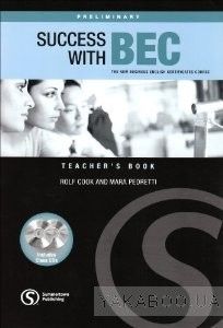 Success with BEC: Preliminary Teacher&#039;s Book. The New Business English Certificates