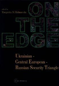 On the Edge: Ukrainian – Central European – Russian Security Triangle (англ.)