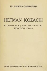 Hetman kozacki B. Chmielnicki, szkic historyczny jego życia i walk (пол.)