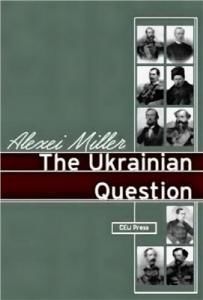The Ukrainian Question: Russian Nationalism in the 19th Century (англ.)