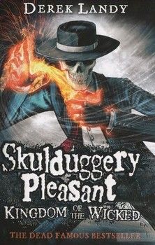 Skulduggery Pleasant: Kingdom of the Wicked. Book 7