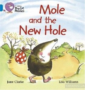 Big Cat Phonics 4  Mole and the New Hole