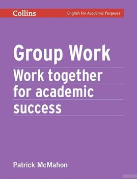Group Work. Work Together for Academic Success