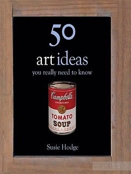 50 Art Ideas You Really Need to Know