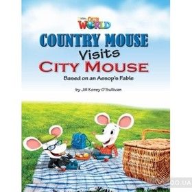 Our World 3: Country Mouse Visits City Mouse Reader