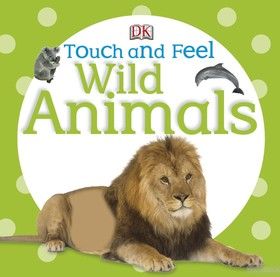 Touch &amp; Feel Wild Animals