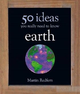 Earth: 50 Ideas You Really Need to Know
