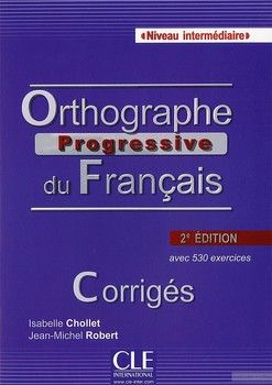 Orthographe Progressive du Francais: Corriges Intermediaire 2e Edition (French Edition)