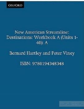 New American Streamline: An Intensive American English Series for Advanced Students: Advanced level: Destinations: Workbook A: Units 1-40