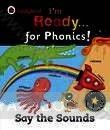 Im Ready for Phonics! Say the Sounds