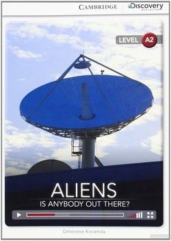 Aliens: Is Anybody out There&amp;#63; Low Intermediate. Book with Online Access