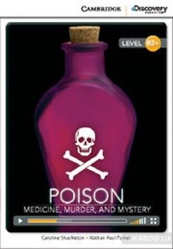 Poison: Medicine, Murder, and Mystery. High Intermediate. Book with Online Access
