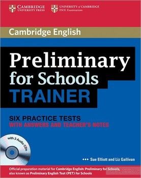 Preliminary for Schools Trainer Six Practice Tests with Answers. Teacher&#039;s Notes (Authored Practice Tests) (+ 3 CD-ROM)