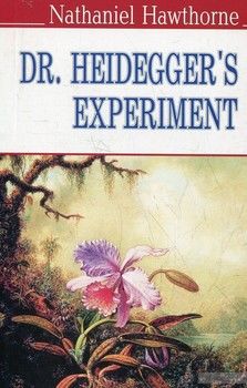 Dr. Heidegger’s Experiment and Other Stories