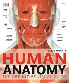 Human Anatomy. The Definitive Visual Guide