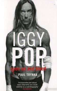 Iggy Pop. Open Up and Bleed