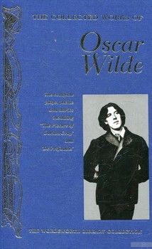 The Collected Works Of Oscar Wilde