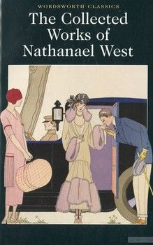The Collected Works of Nathanael West