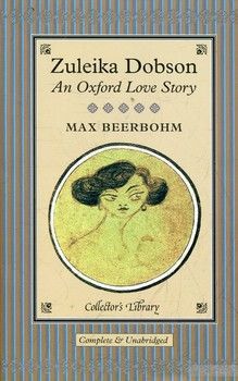 Zuleika Dobson: An Oxford Love Story