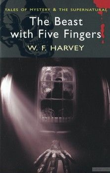 The Beast with Five Fingers. Supernatural Stories