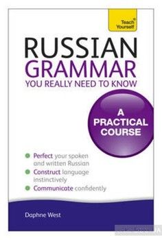 Russian Grammar You Really Need to Know: A Teach Yourself Guide
