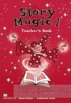 Story Magic. Teacher&#039;s Book No. 1