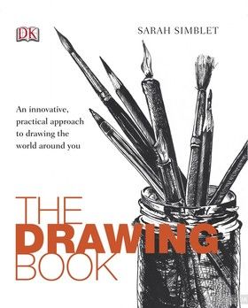 The Drawing Book: An Innovative, Practical Approach to Drawing the World Around You
