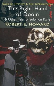The Right Hand of Doom &amp; Other Tales of Solomon Kane