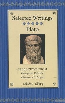 Selections from Protagoras, Republic, Phaedrus and Gorgias