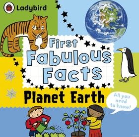 Ladybird First Fabulous Facts Planet Earth