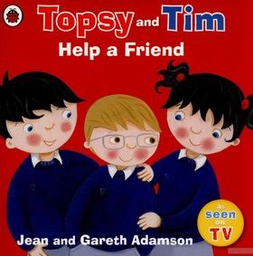 Topsy and Tim. Help a Friend